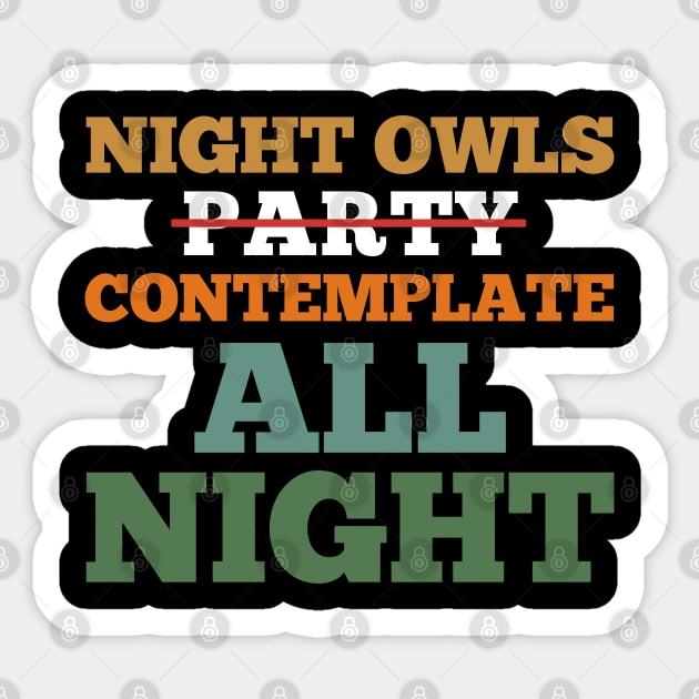 Night Owls Contemplate All Night Sticker by giovanniiiii